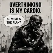 Overthinking is my cardio