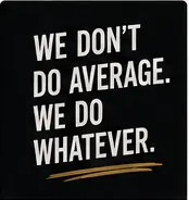 We don't do average, we do whatever